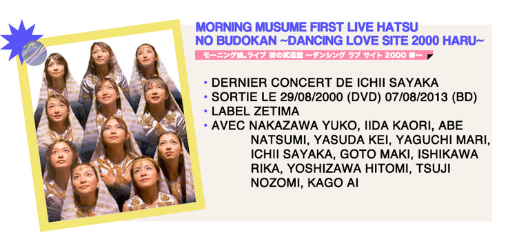 MORNING MUSUME FIRST LIVE HATSU NO BUDOKAN ~DANCING LOVE SITE 2000 HARU~