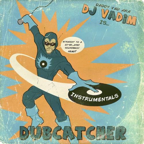 DJ Vadim - Dubcatcher Instrumentals (2014) [Instrumental Dancehall Reggae]