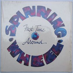 The Spinning Wheel - First Time Around - Complete LP