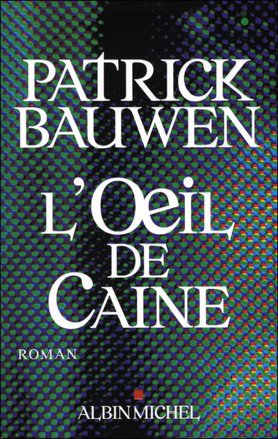 L'oeil de Caine - Patrick Bauwen