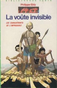 La voûte invisible de Philippe Ebly - Les Conquérants de l'impossible, tome 09