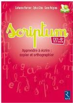 Scriptum : Apprendre à écrire : copier et orthographier