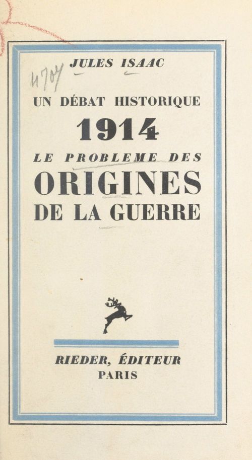 Un débat historique : le problème des origines de la guerre - Jules Isaac -  FeniXX réédition numérique (Rieder) - ebook (ePub) - Librairie Le Divan  PARIS