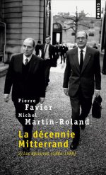 La décennie Mitterrand - Pierre Favier Michel Martin-Rolland