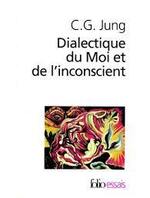 C.G. Jung et sa Dialectique du Moi et de l'Inconscient 