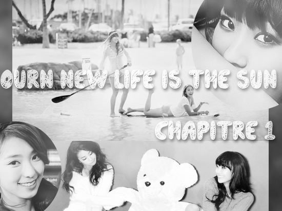 Chapitre Un : Our New Life in the Sun