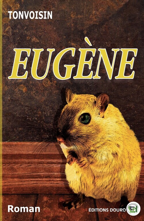 Mon avis sur le nouveau roman de Tonvoisin "Eugène" publié aux éditions Douro