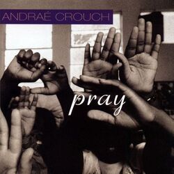 Andraé Crouch - Pray - Complete CD