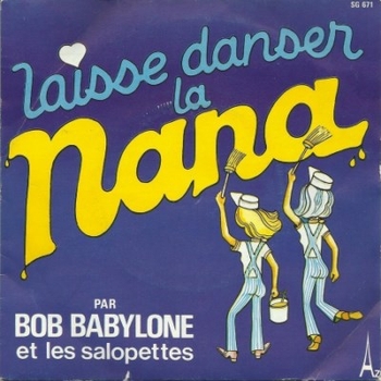 Bob Babylone Et Les Salopettes - Laisse Danser La Nana