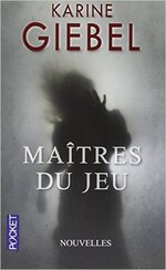 Maîtres du jeu de Karine Giébel