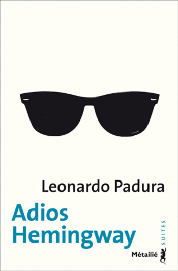 Adios Hemingway Leonardo Padura