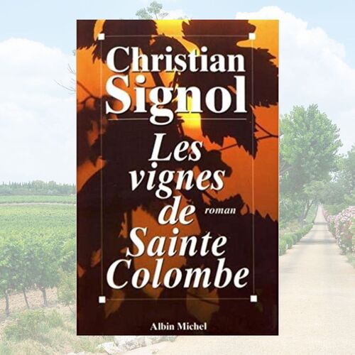 Les vignes de Sainte-Colombe / Christian Signol.