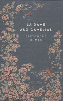 La dame aux camélias ; Alexandre Dumas fils 