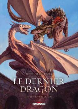Le dernier dragon - Tome 04 Le retour du drakon - Pécau & Farkas & Thorn