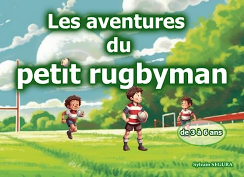 Les aventures du petit rugbyman: Découverte des valeurs du rugby