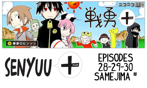 Senyuu + - Arc de Samejima ( épisodes 28-29-30)