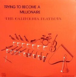 The California Playboys - Trying To Become A Millionaire - Complete LP