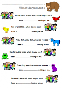 BROWN BEAR, WHAT DO YOU SEE ?