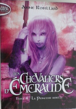 Les Chevaliers d'Emeraude - Tome 4 : La Princesse rebelle