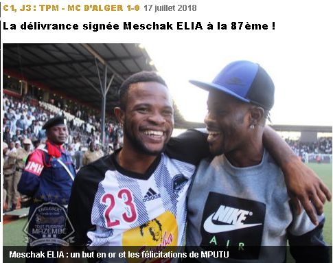 Mardi 17.7.2018 Phase de Poules LDC au Congo TP Mazembe-MCA 1-0