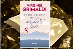 Et que ne durent que les moments doux - Virginie Grimaldi - ♥♥♥