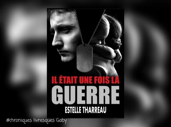 Il était une fois la guerre (Estelle Tharreau)