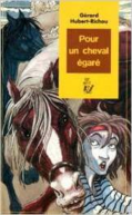 Lecture suivie : Pour un cheval égaré de Gérard Hubert-Richou