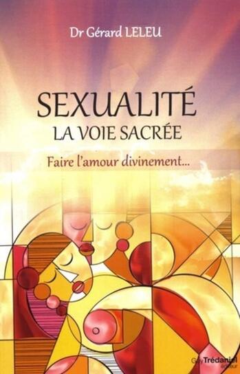 Sexualité la voie sacrée de Dr Leleu