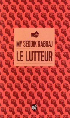 My Seddik Rabbaj : Le lutteur 