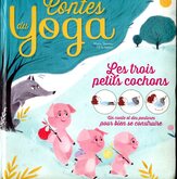 Les contes du yoga : les 3 petits cochons 