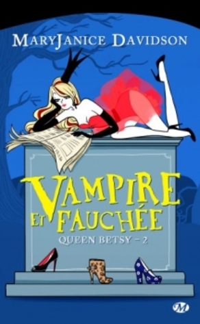 Queen Betsy t2 : Vampire et fauchée