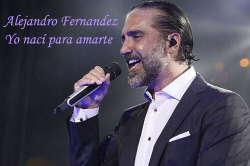 Alejandro Fernandez-Yo nací para amarte
