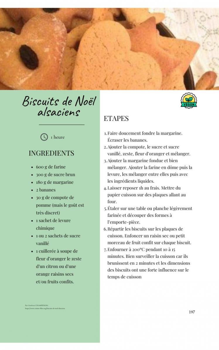 Peut être une image de biscuit de pain d’épices et texte qui dit ’Biscuits de Noël alsaciens ETAPES heure margarine. INGREDIENTS 1.Faire loucement fondre Ecraser bananes. 2.Ajouter sucre sucre vanillé zeste, fleur d'oranger mélanger. 3.Ajouter margarine fondue bien farine lôme puis mélanger entre elles puis avec ingrédients 4.Laissr papier cuisson 600 de farine sucre brun de margarine bananes 30g compote de pomme (mais goût discret) frais. Mettre des plaques allant table planche légèrement des ormes sucre l'emporte-pièce. 6.Répartir biscuits plaques Enfoncer raisin petit chaque biscuit. sache de chimique sachets vanillé cuillerée soupe fleur d'oranger zeste d'un ud l’une orange raisins secs et/ou fruits confits. Bien surveiller ont temps dimensions forte influence cuisson’
