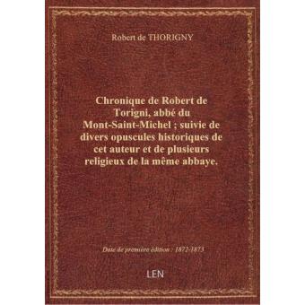 Résultat de recherche d'images pour "Robert de Torigni, Chronique, L. Delisle (éd.), Rouen, Le Brument – Métérie,"