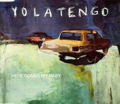 Les Singlés - Yo La Tengo EP et Singles # 1: Here Comes my baby (1990)