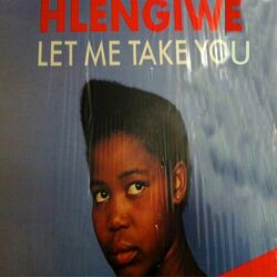 Hlengiwe - Let Me Take You