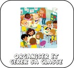 ORGANISER ET AMENAGER SA CLASSE