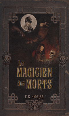 F.E Higgins : Le magicien des morts