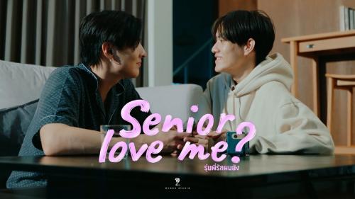 SENIOR LOVE ME ?