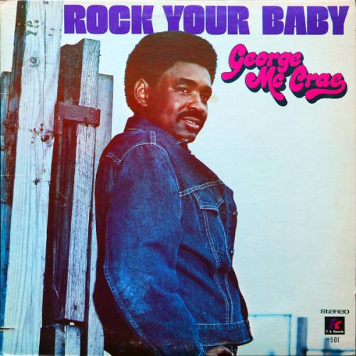 George McCrae : Album " Rock Your Baby " T.K. Records 501 [ US ]