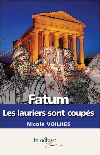  Fatum, les lauriers sont coupés de Nicole Voilhes 