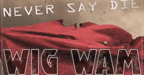 WIG WAM dévoile son nouveau single "Never Say Die"