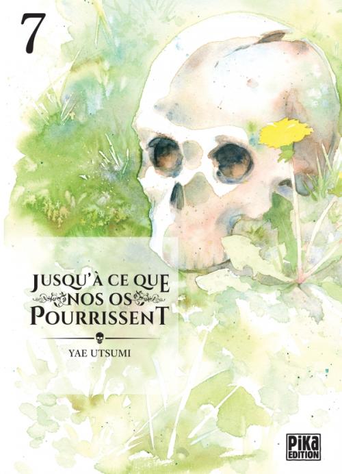 Jusqu'à ce que nos os pourrissent - Tome 07 - Yae Utsumi