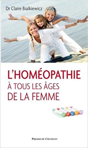 L’homéopathie à tous les âges de la femme - Dr Claire Bialkiewicz