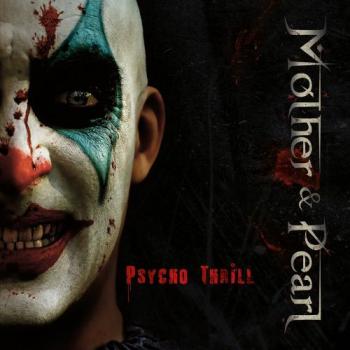 MOTHER & PEARL - Psycho Thrill