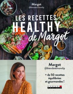 Les recettes healthy de Margot - Margot