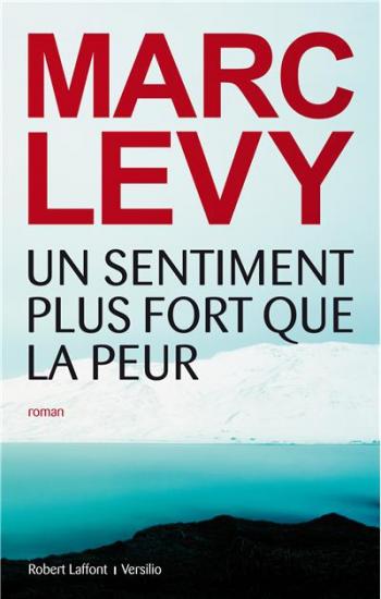 Un sentiment plus fort que la peur - Marc LÃ©vy