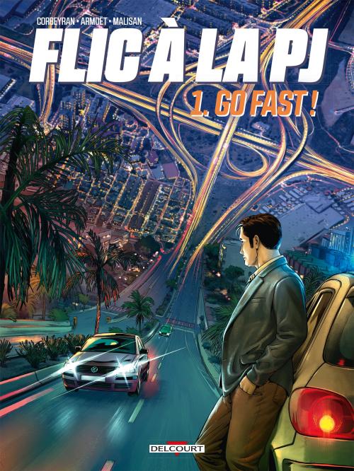 Flic à la PJ - Tome 01 Go fast ! - Corbeyran & Armdet & Malisan