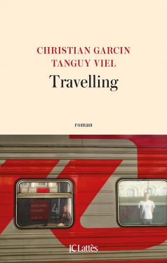 Travelling - Christian Garcin & Tanguy Viel