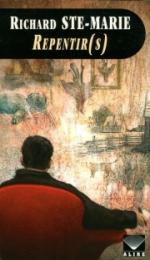 Repentir(s), Richard STE-MARIE
